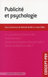 Publicité et psychologie - Blanc Nathalie ; Vidal Julien