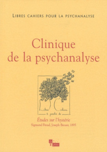 Libres cahiers pour la psychanalyse N° 20, Automne 2009 : Clinique de la psychanalyse - Apfelbaum Laurence ; Roussillon René ; Ludin Josef