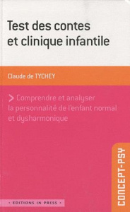 Test des contes et clinique infantile. Comprendre et analyser la personnalité de l'enfant normal et - Tychey Claude de