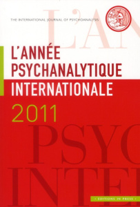 L'année psychanalytique internationale 2011 - Brunet Louis