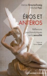 Eros et Antéros. Réflexions psychanalytiques sur la sexualité - Fain Michel ; Braunschweig Denise ; Szwec Gérard