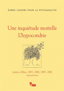 Libres cahiers pour la psychanalyse N° 28, Automne 2013 : Une inquiétude mortelle, l'hypocondrie - Barberger Nathalie ; Venet Emmanuel ; Oury Nicole