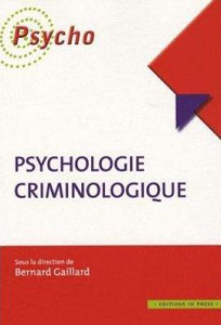 Psychologie criminologique. 2e édition - Gaillard Bernard