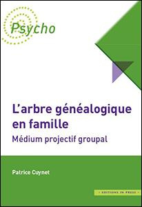 L'arbre généalogique en famille. Médium projectif groupal - Cuynet Patrice