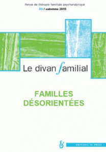 Le divan familial N° 35, automne 2015 : Familles désorientées - Gonzales Jean-Pierre
