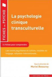 La psychologie clinique transculturelle - Bossuroy Muriel