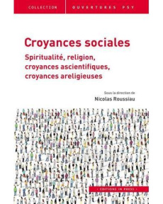 Croyances sociales. Spiritualité, religion, croyances ascientifiques, croyances areligieuses - Roussiau Nicolas