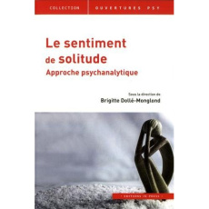 Le sentiment de solitude. Approche psychanalytique - Dollé-Monglond Brigitte