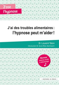 J'ai des troubles alimentaires : l'hypnose peut m'aider ! - Taton Laurent ; Benhaiem Jean-Marc