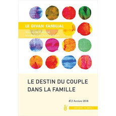 Le divan familial N° 41, automne 2018 : Destins du couple dans la famille - Alberto Eiguer ; Loncan Anne