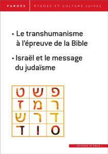 Pardès N° 63 : Le transhumanisme à l'épreuve de la Bible ; Israël et le message du judaïsme - Trigano Shmuel