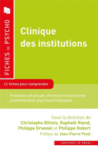 Clinique des institutions. 11 fiches pour comprendre - Bittolo Christophe ; Riand Raphaël ; Drweski Phili