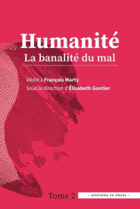 Humanité. Tome 2, La banalité du mal - Gontier Elisabeth
