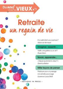 Retraite : un regain de vie - Gutton Philippe ; Lucas Skalli Laurence
