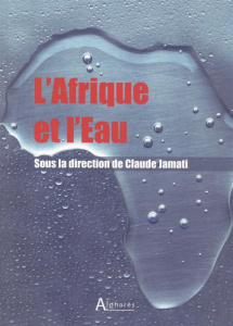 L'Afrique et l'eau - Jamati Claude