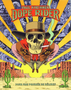 Dope Rider. Pour une poignée de délires - Kirchner Paul ; Marcel Patrick