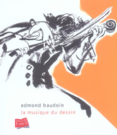 La musique du dessin - Baudoin Edmond