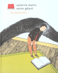 Le souterrain - Martin Sandrine ; Gélard Xavier