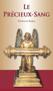 Le Précieux Sang - Prières et textes - Collectif