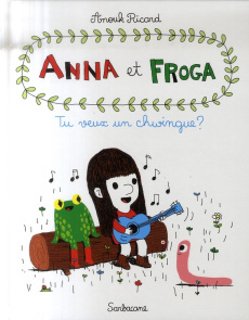 Anna et Froga Tome 1 : Tu veux un chwingue ? - Ricard Anouk