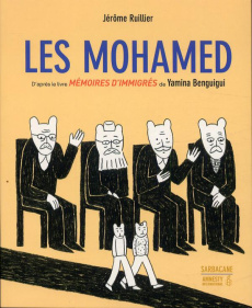 Les Mohamed. D'après le livre "Mémoires d'immigrés" de Yamina Benguigui - Ruillier Jérôme ; Benguigui Yamina