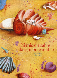 J'ai mis du sable dans mon cartable - Beigel Christine ; Perrin Clotilde