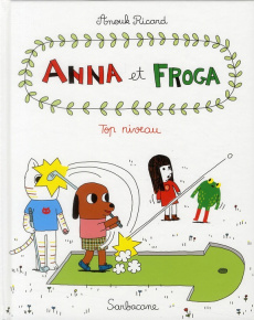 Anna et Froga Tome 4 : Top niveau - Ricard Anouk