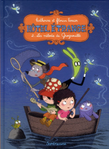Hôtel étrange Tome 2 : La mélodie du Grogrouille - Ferrier Florian ; Ferrier Katherine
