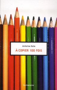 A copier 100 fois - Dole Antoine