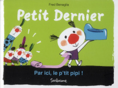 Par ici, le p'tit pipi ! - Banaglia Frédéric