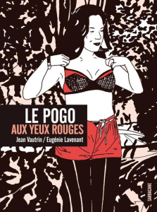 Le pogo aux yeux rouges - Vautrin Jean ; Lavenant Eugénie
