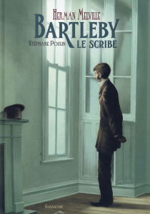 Bartleby le scribe - Melville Herman ; Poulin Stéphane ; Homassel Anne-