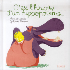 C'EST L'HISTOIRE D'UN HIPPOPOTAME... - LESTRADE AGNES DE