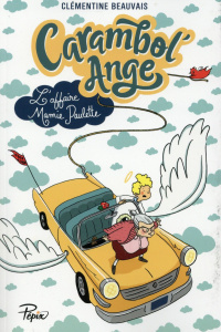 Carambol'Ange. L'affaire mamie Paulette - Beauvais Clémentine ; Ceulemans Eglantine