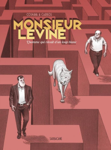 Monsieur Levine. L'homme qui rêvait d'un loup blanc - Cosnava Javier ; Carbos Toni ; Ortiz Rudy