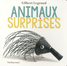 Animaux surprises - Legrand Gilbert