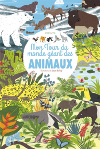 Mon tour du monde géant des animaux - du Faÿ Laure