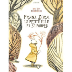 Franz, Dora, la petite fille et sa poupée - Lévy Didier ; Romanin Tiziana