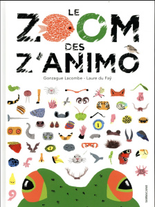 Le zoom des z'animo - Lacombe Gonzague ; du Faÿ Laure