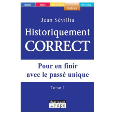 Historiquement correct. Pour en finir avec le passé unique, Tome 2 [EDITION EN GROS CARACTERES - Sévillia Jean