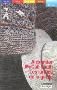 Les larmes de la girafe [EDITION EN GROS CARACTERES - McCall Smith Alexander