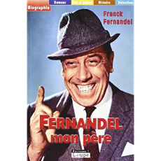 Fernandel, mon père [EDITION EN GROS CARACTERES - Fernandel Franck