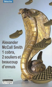 1 cobra, 2 souliers et beaucoup d'ennuis [EDITION EN GROS CARACTERES - McCall Smith Alexander