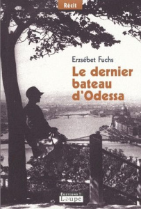 Le dernier bateau d'Odessa [EDITION EN GROS CARACTERES - Fuchs Erzsébet
