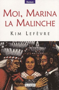 Moi, Marina la Malinche [EDITION EN GROS CARACTERES - Lefèvre Kim