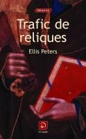 Trafic de reliques [EDITION EN GROS CARACTERES - Peters Ellis