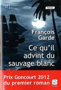 Ce qu'il advint du sauvage blanc [EDITION EN GROS CARACTERES - Garde François