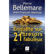 Enquête sur 21 trésors fabuleux [EDITION EN GROS CARACTERES - Bellemare Pierre ; Nahmias Jean-François