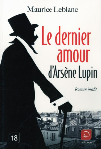 Le dernier amour d'Arsène Lupin [EDITION EN GROS CARACTERES - Leblanc Maurice