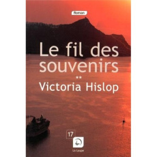Le fil des souvenirs. Tome 2 [EDITION EN GROS CARACTERES - Hislop Victoria